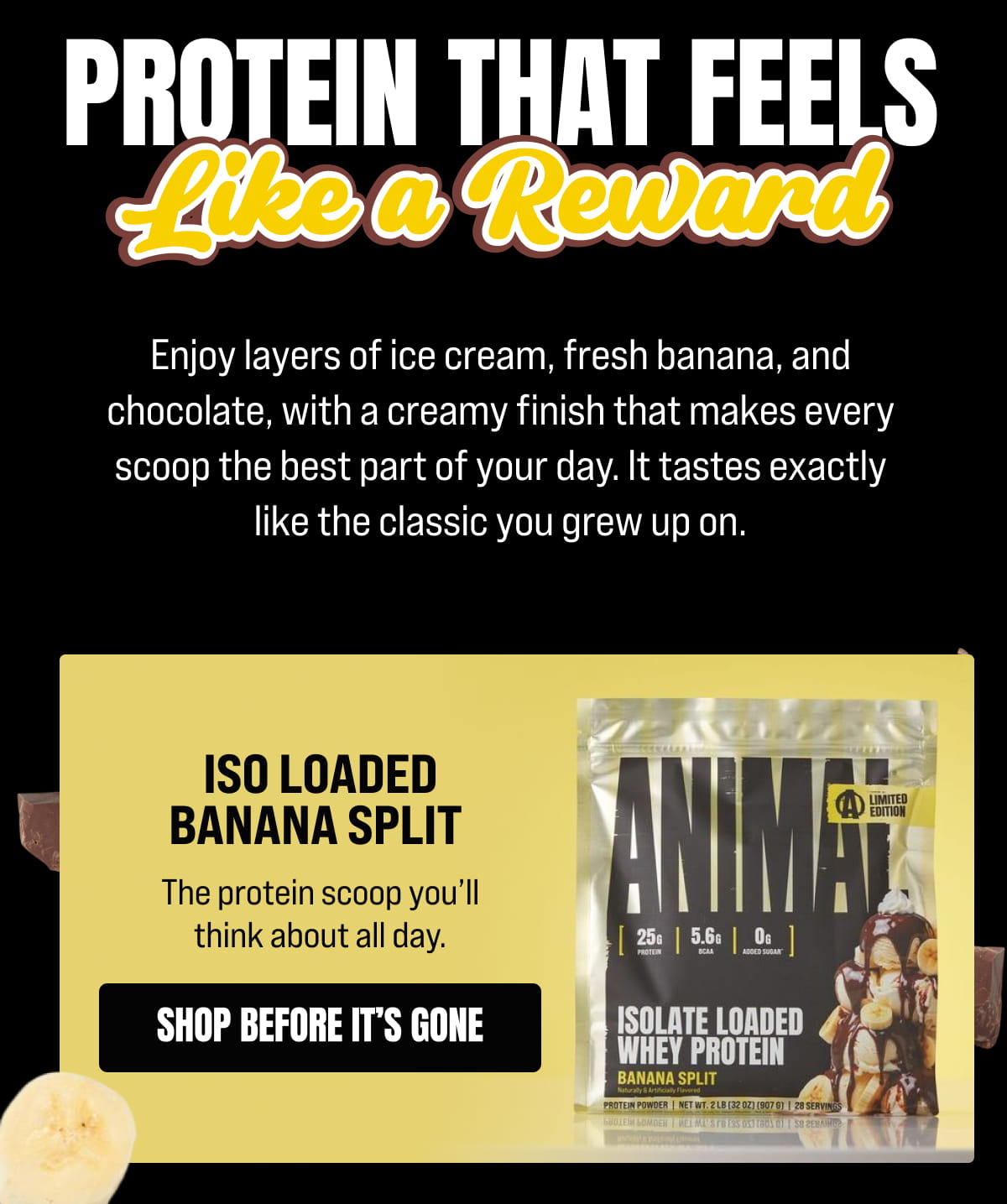 PROTEIN THAT FEELS LIKE A REWARD [Click here to SHOP BEFORE IT’S GONE]