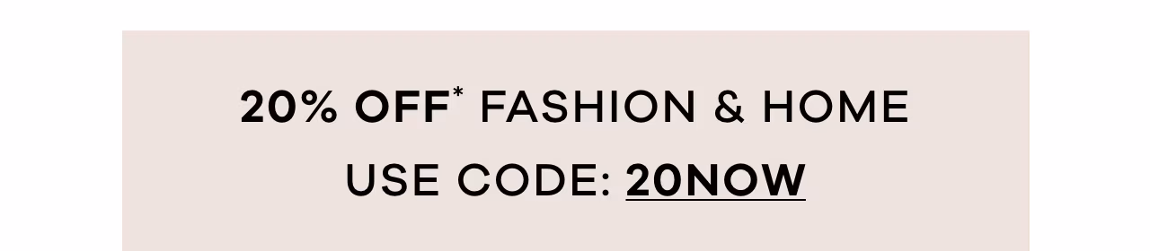 20% off fashion & home