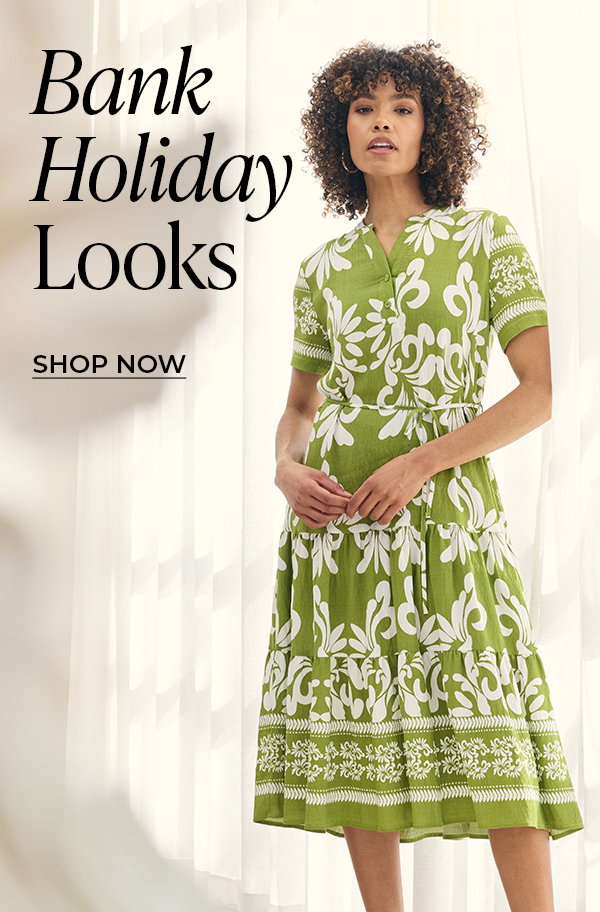 Bank Holiday Looks | Shop Now