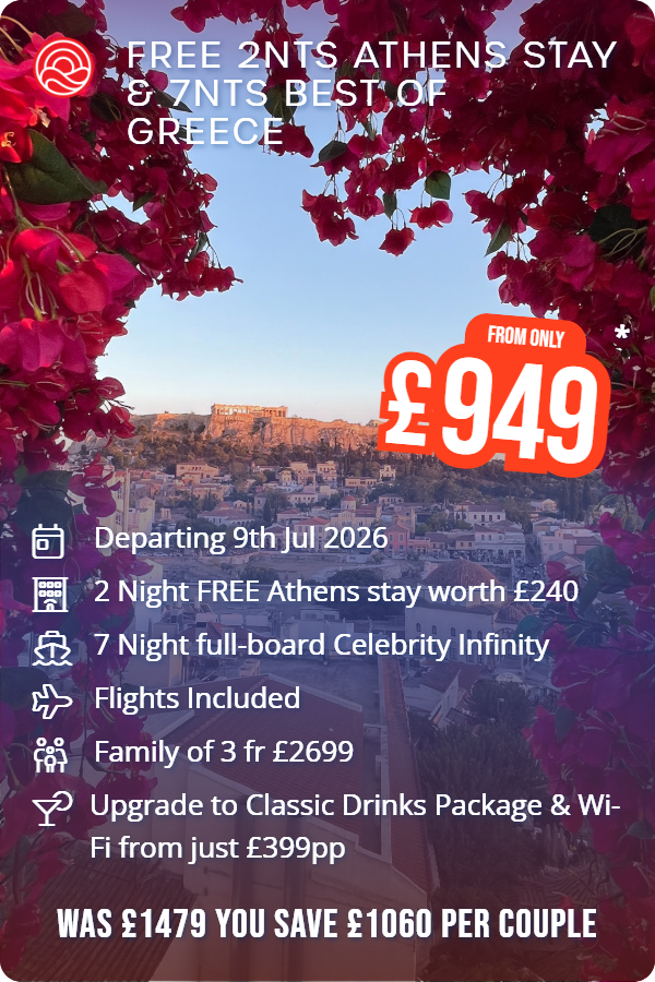 FREE 2nts Athens Stay & 7nts Best of Greece – Smart Holiday promotional image. From £949 Includes: Departing 9th Jul 2026, 2 Night FREE Athens stay worth £240, 7 Night full-board Celebrity Infinity, Flights Included, Family of 3 fr £2699, Upgrade to Classic Drinks Package & Wi-Fi from just £399pp. WAS £1479 YOU SAVE £1060 PER COUPLE