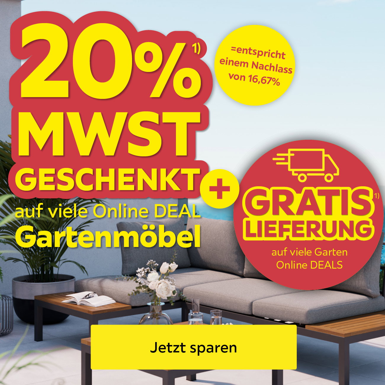 20% MWST geschenkt auf viele Online DEAL Gartenmöbel =entspricht einem Nachlass von 16,67%, + GRATIS Lieferung auf viele Garten Online DEALS