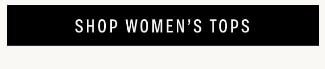SHOP WOMEN'S TOPS