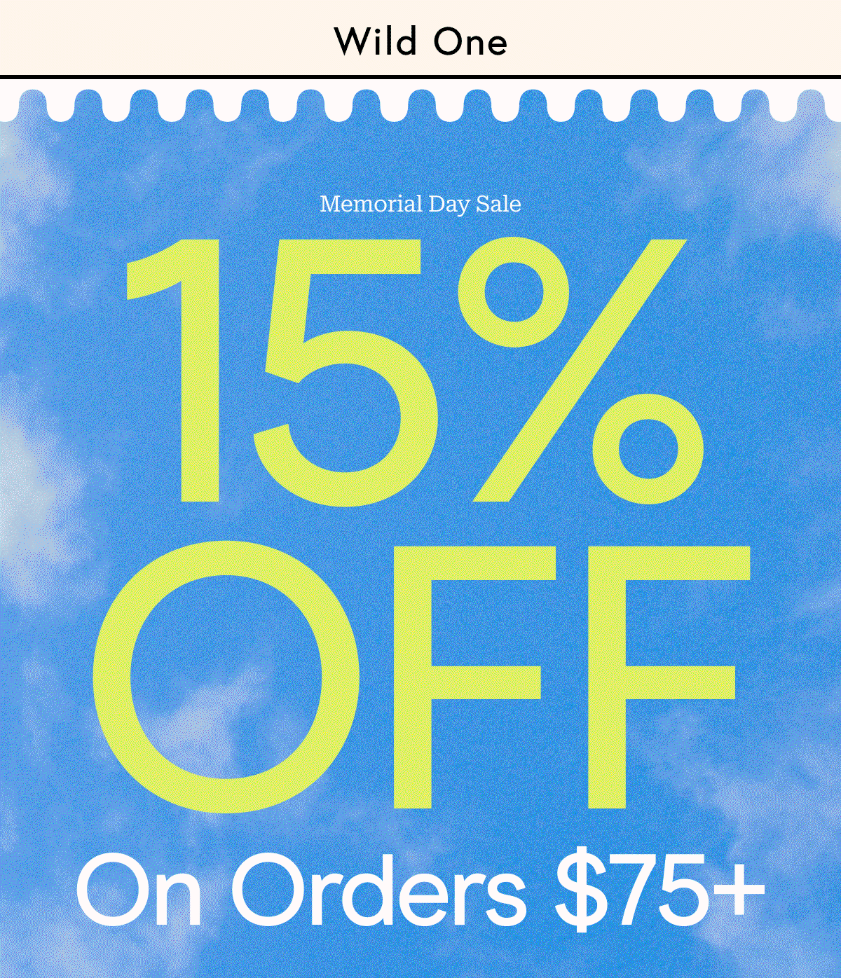 15% OFF on orders $75+ 