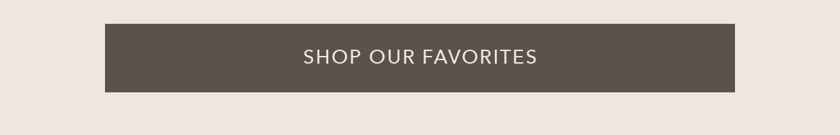 Shop Our Favorites