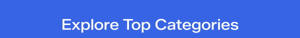 A bright blue background with white text says Explore Top Categories.