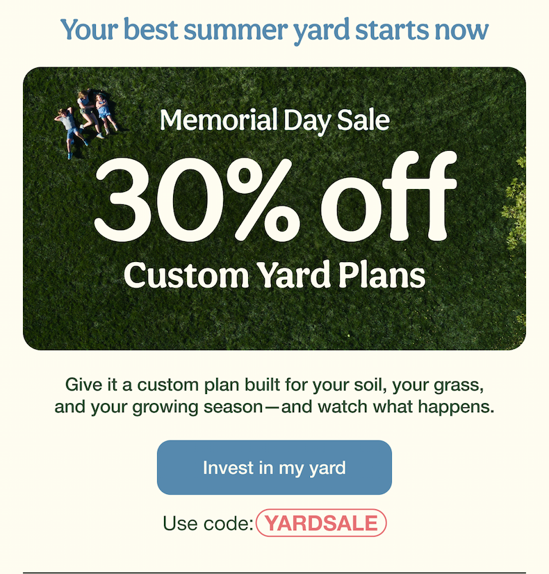 Your best summer yard starts now | Memorial Day Sale - 30% Off Custom Yard Plans | Invest in my yard - Use code: YARDSALE