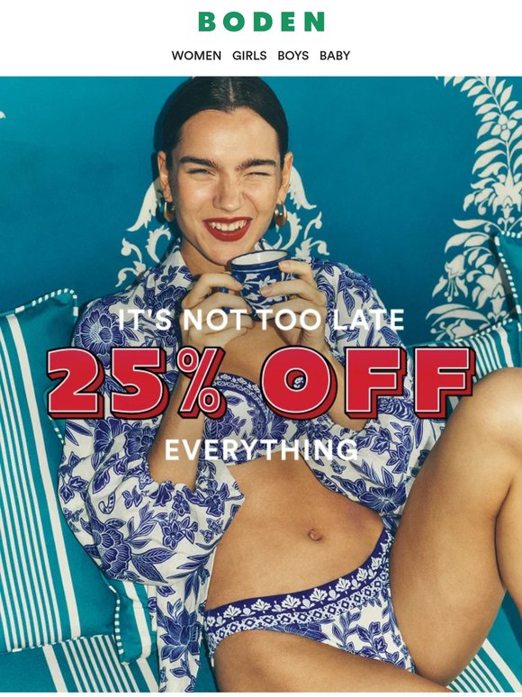 Still haven’t shopped? 25% off everything ends soon