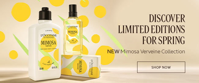 DISCOVER LIMITED EDITION FOR SPRING | NEW VERVEINE MIMOSA COLLECTION | SHOP NOW