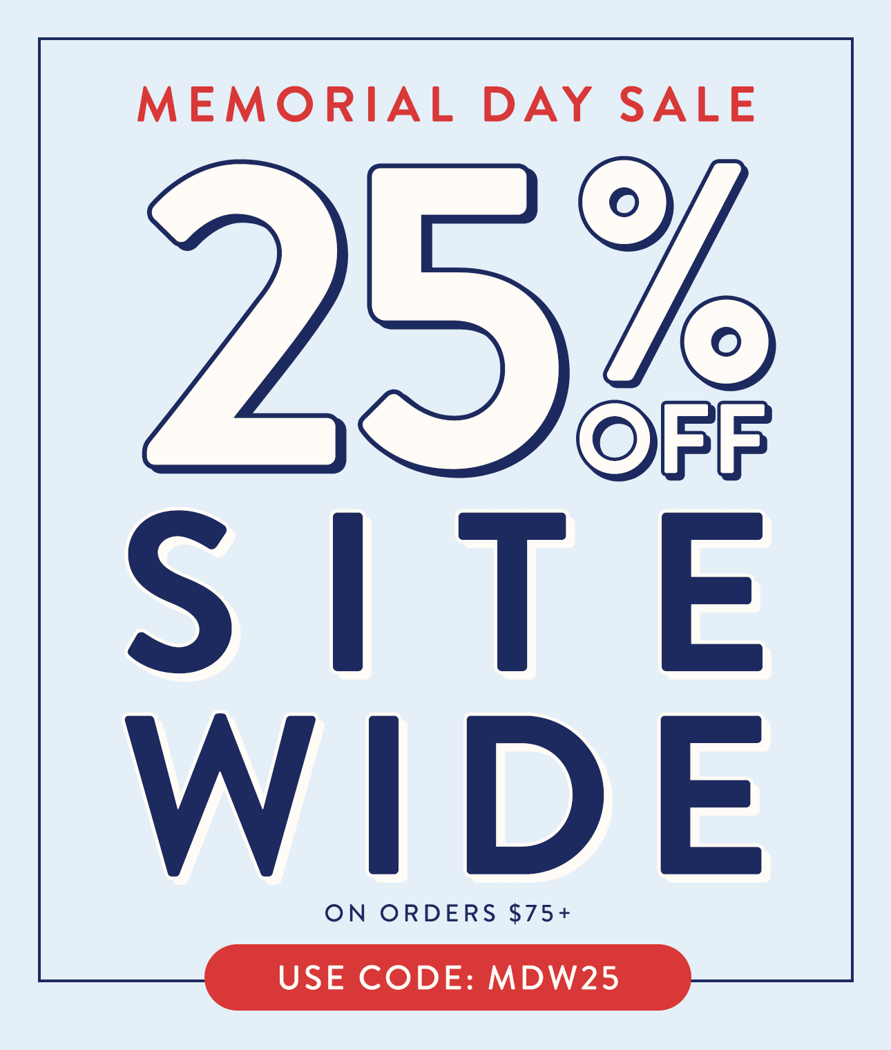 Shop 25% off sitewide! 