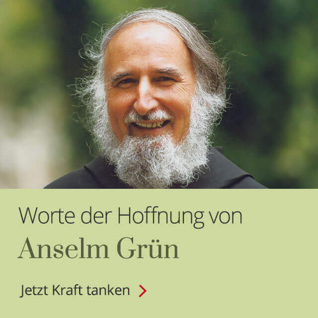Zur Kategorie »Anselm Grün«. Jetzt Kraft tanken. 