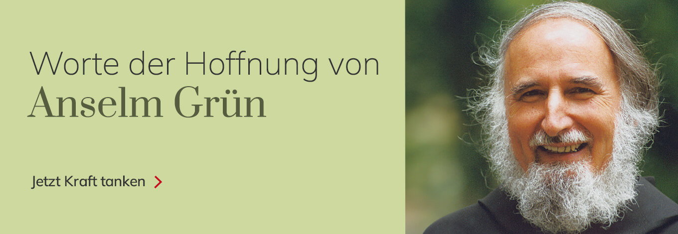 Zur Kategorie »Anselm Grün«. Jetzt Kraft tanken. 