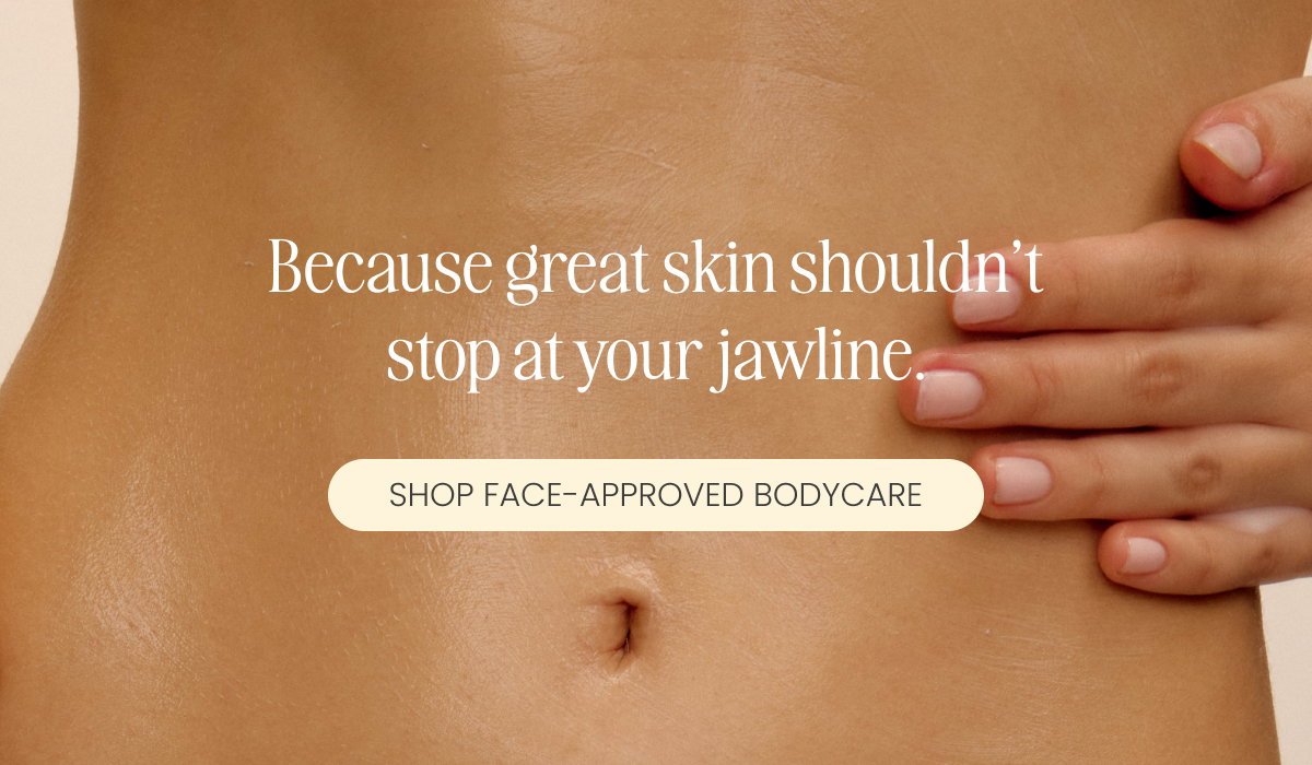 Because great skin shouldn’t stop at your jawline.