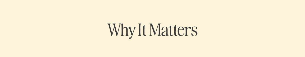 Why It Matters