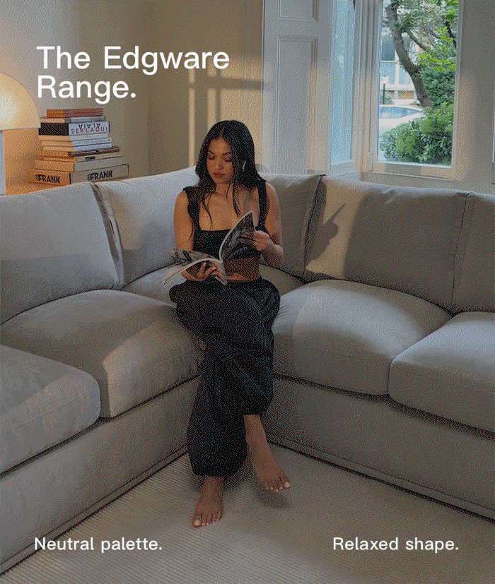The Edgware Range. Neutral palette. Relaxed Shape.
