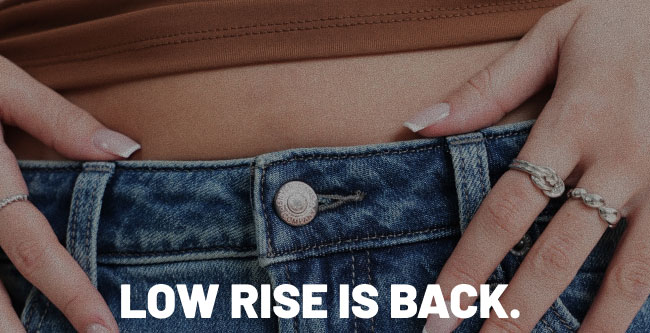Low rise is back.