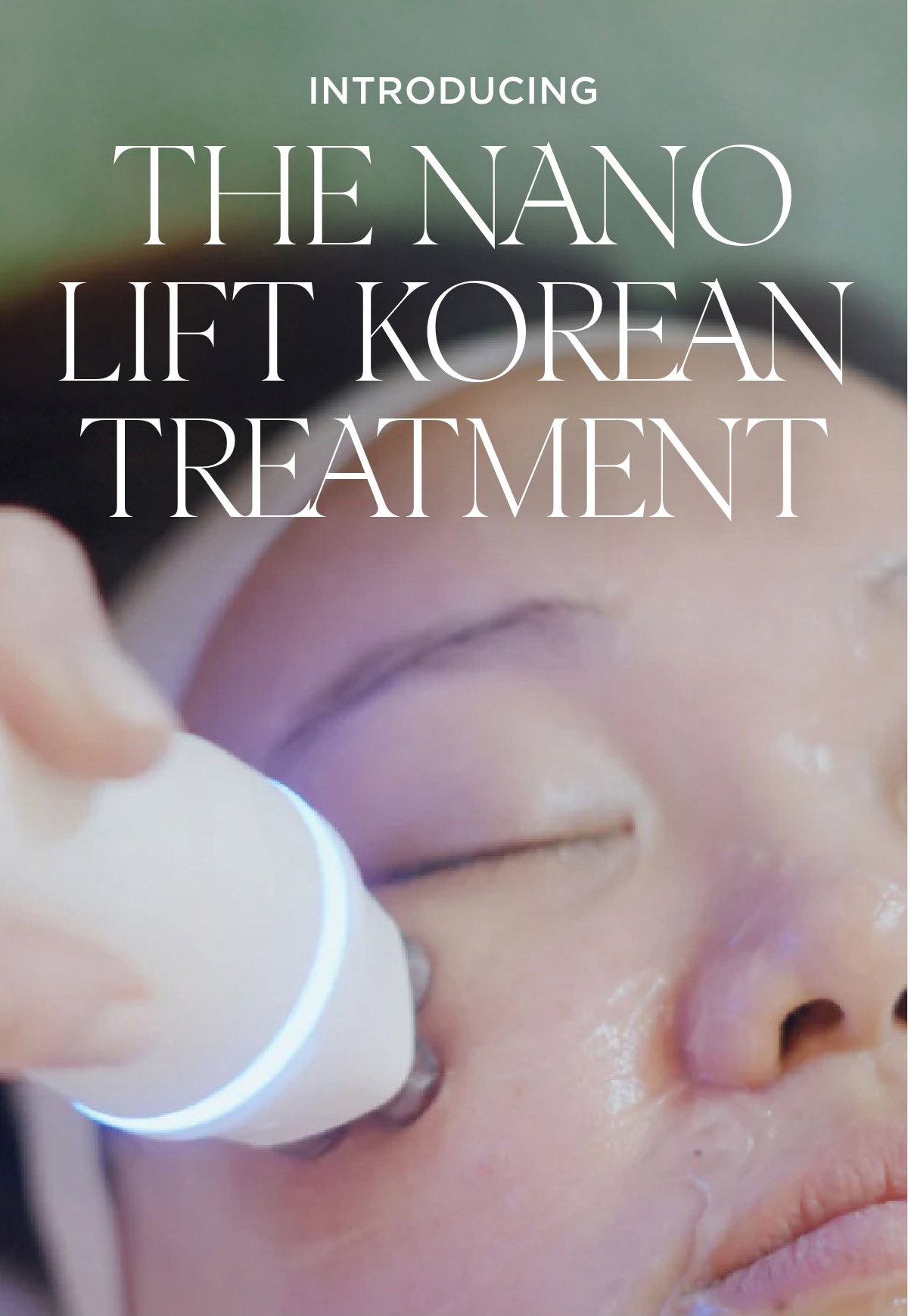 INTRODUCING THE NANOLIFT TREATMENT- BOOK NOW