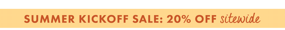 Summer kickoff sale: 20% off use code MDW26