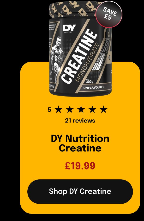 DY Nutrition Creatine, 300g, unflavoured, £19.99, 5 stars, 21 reviews, save £5.