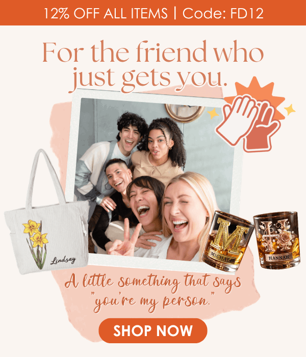 For the friend who just gets you. 