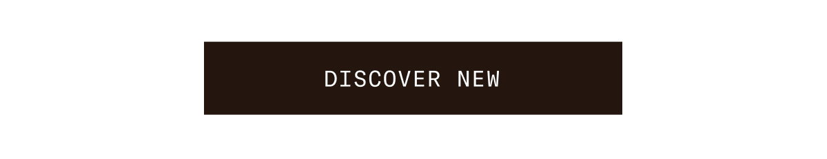 DISCOVER NEW