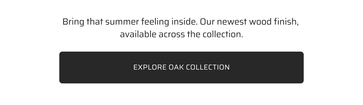 Explore Oak Collection