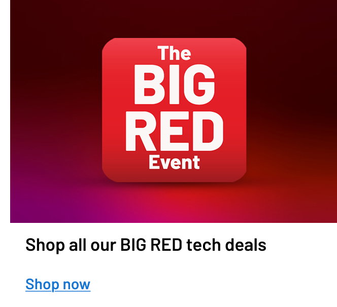 Shop all our BIG RED tech deals