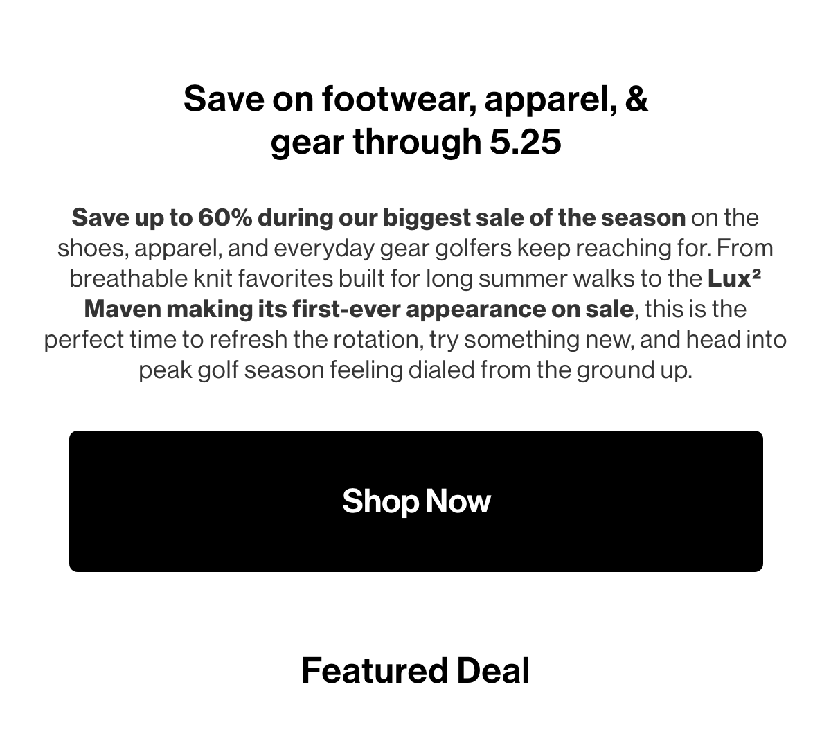 Save on footwear, apparel, and gear through May 25th. Shop now.