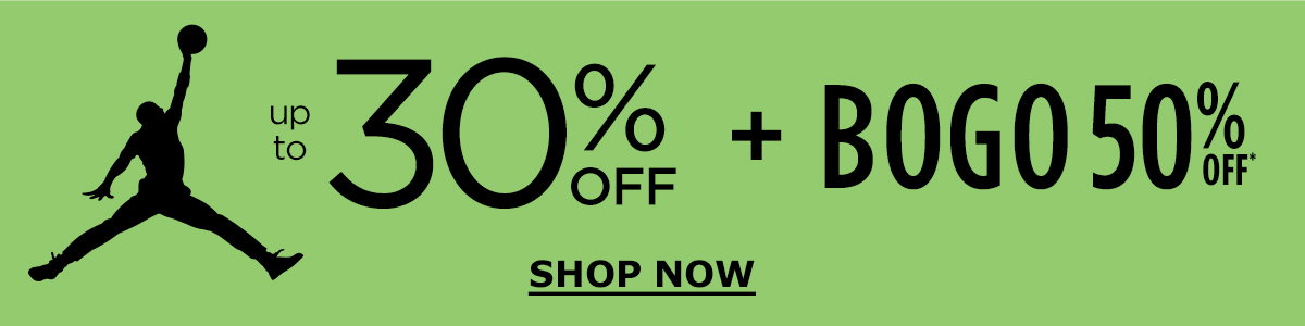 Jordan | Up To 30% OFF | Plus BOGO 50% OFF | SHOP NOW