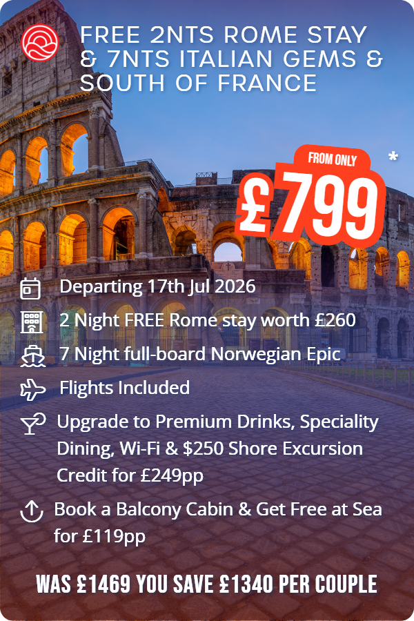 Free 2nts Rome Stay & 7nts Italian Gems & South of France – Smart Holiday promotional image. From £799 Includes: Departing 17th Jul 2026, 2 Night FREE Rome stay worth £260, 7 Night full-board Norwegian Epic, Flights Included, Upgrade to Premium Drinks, Speciality Dining, Wi-Fi & $250 Shore Excursion Credit for £249pp, Book a Balcony Cabin & Get Free at Sea for £119pp. WAS £1469 YOU SAVE £1340 PER COUPLE