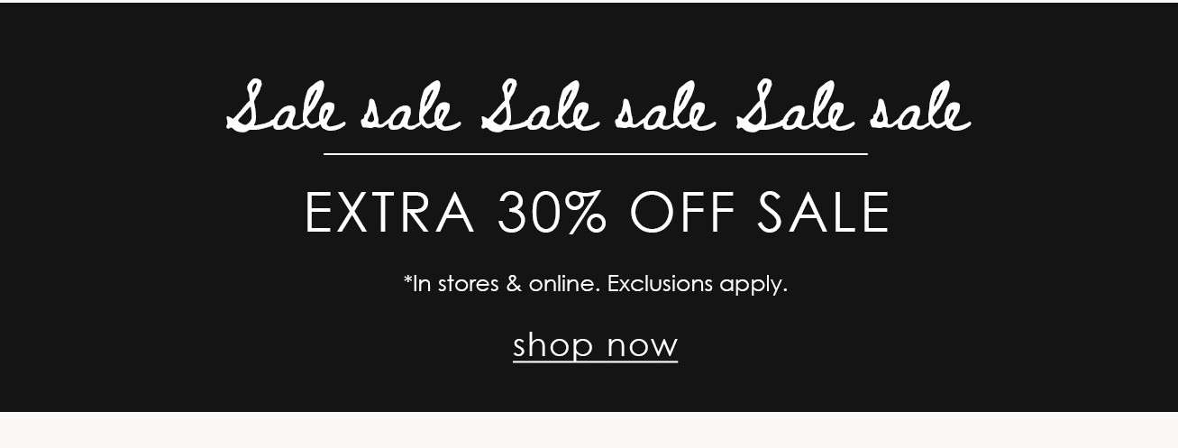 EXTRA 30% OFF SALE