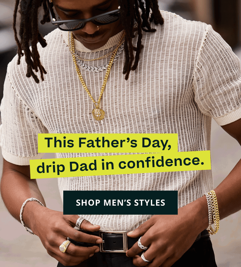 Male model in thick jewelry with pendants. This Father’s Day, drip Dad in confidence. Click here to shop men’s styles 