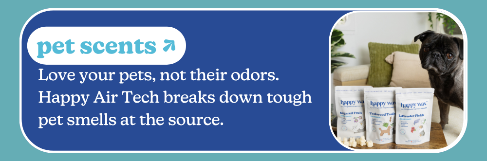 pet scents: Love your pets, not their odors. Happy Air Tech breaks down tough pet smells at the source.