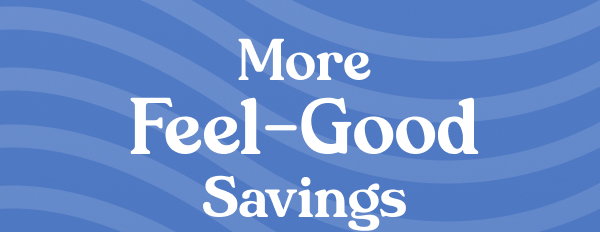  More Feel-Good Savings