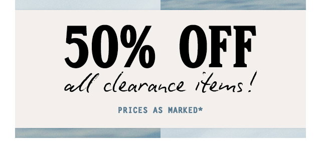50% Off All Clearance Items