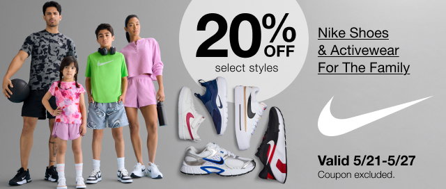 20% OFF select styles | Nike Shoes & Activewear For The Family | Valid 5/21 - 5/27 | Coupon excluded.