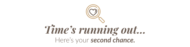 Time's running out... Here's your second chance.