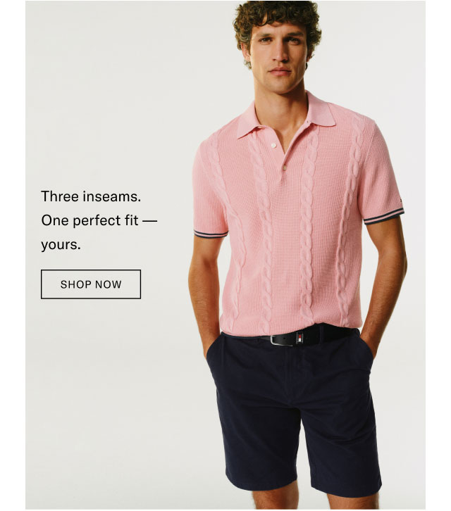 Three inseams. One perfect fit — yours. SHOP NOW