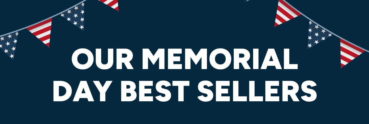 Our Memorial Day Best Sellers