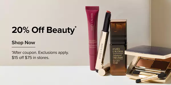 20% off beauty. Shop now. After coupon. Exclusions apply. $15 off $75 in stores. Various beauty products.