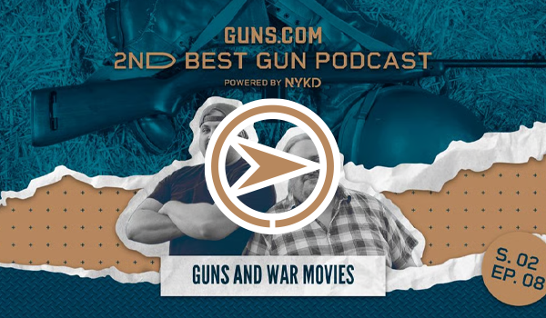 2ND BEST GUN PODCAST: GUNS AND WAR MOVIES