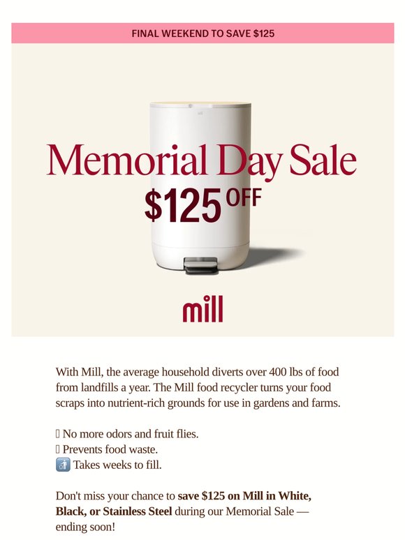 Final weekend to save $125 on Mill ‼️
