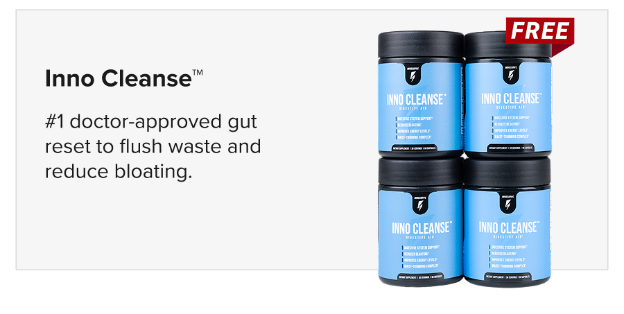Inno Cleanse  #1 doctor-approved gut reset to flush waste and reduce bloating.