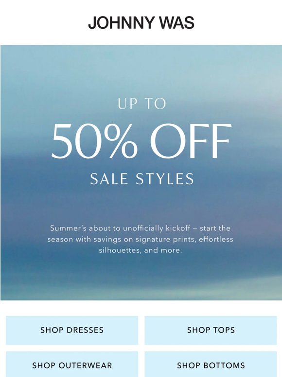 Up to 50% Off The Styles Everyone Loves