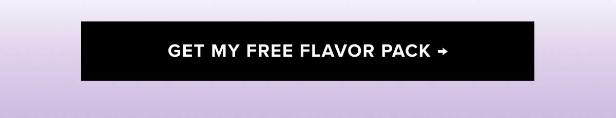 [GET MY FREE FLAVOR PACK →]