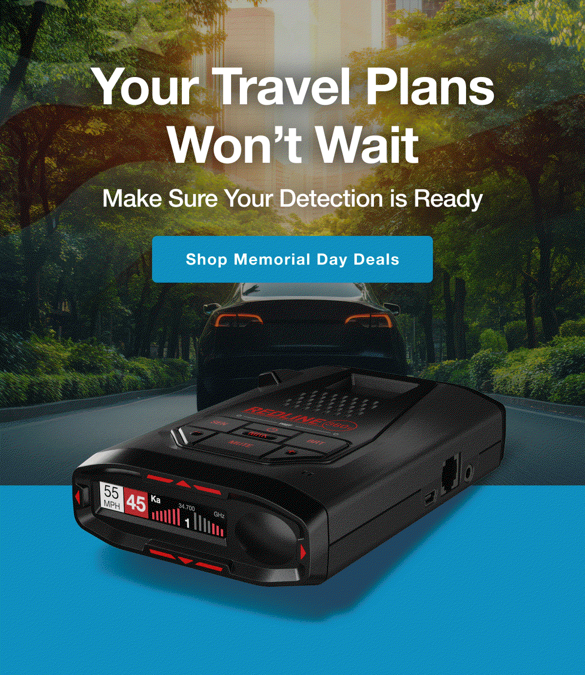 Your Travel Plans Won’t Wait - Make Sure Your Detection is Ready