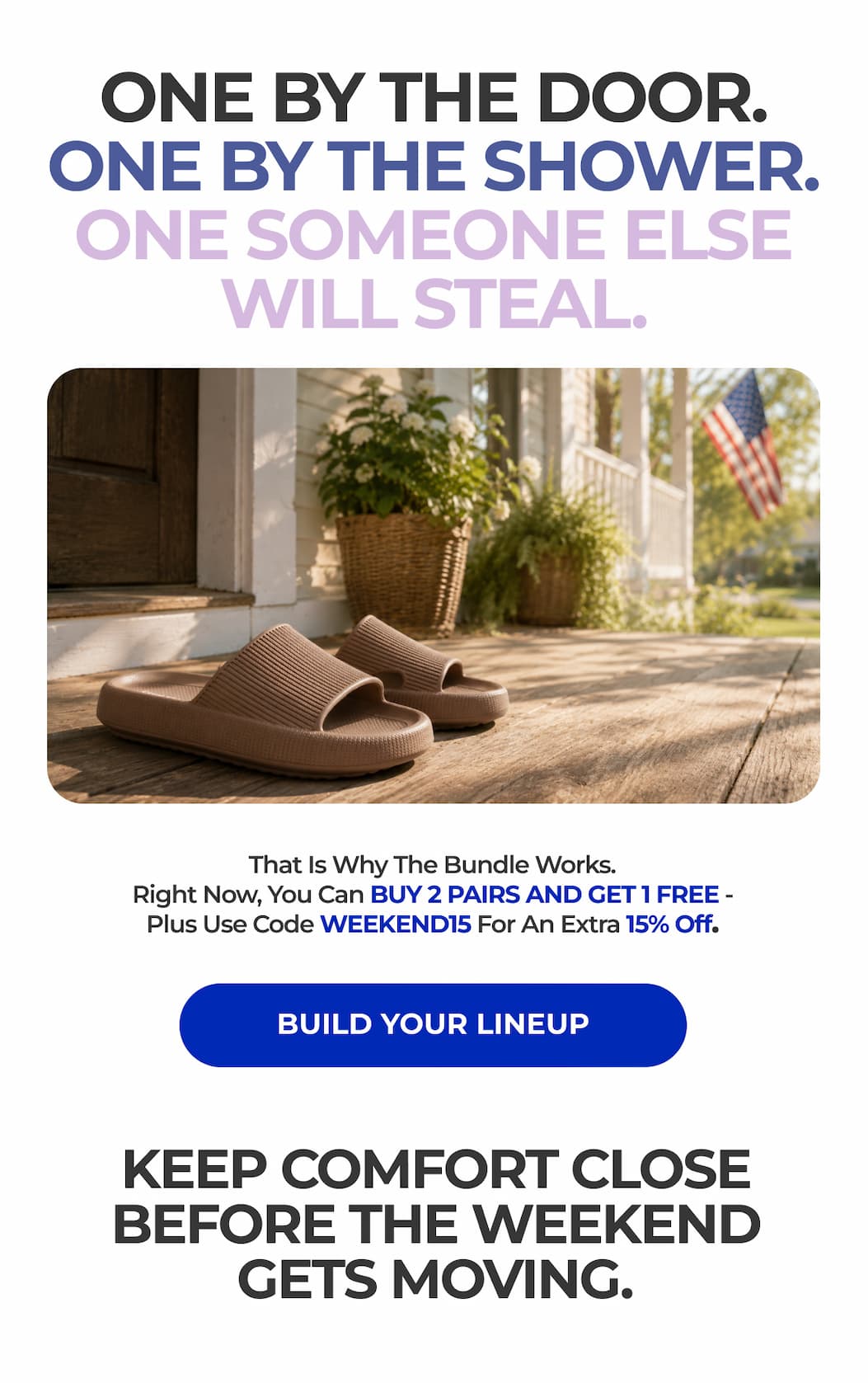 One by the Door. One by the Shower. One Someone Else Will Steal.