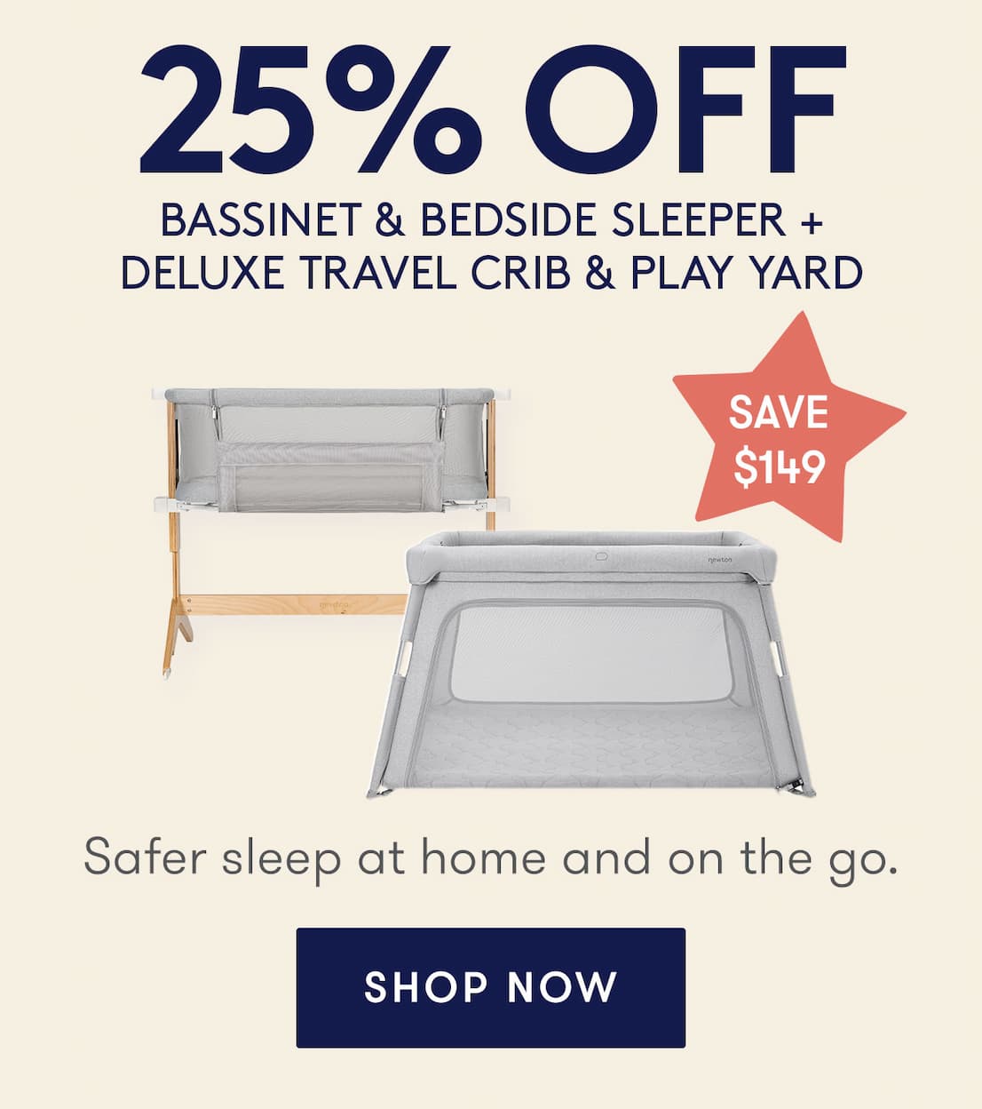 25% OFF BASSINET & BEDSIDE SLEEPER + DELUXE TRAVEL CRIB & PLAY YARD