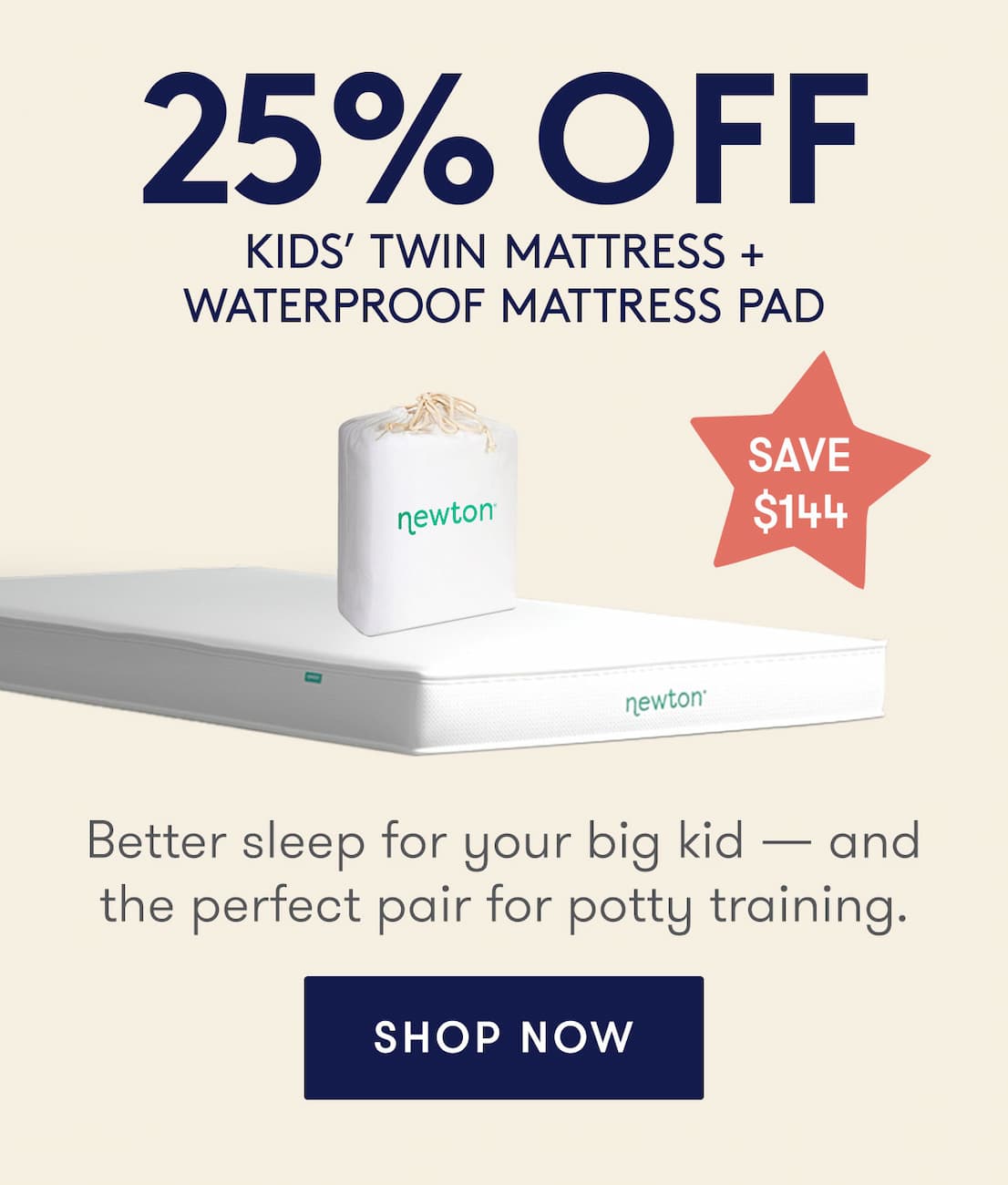 25% OFF KIDS' TWIN MATTRESS + WATERPROOF MATTRESS PAD