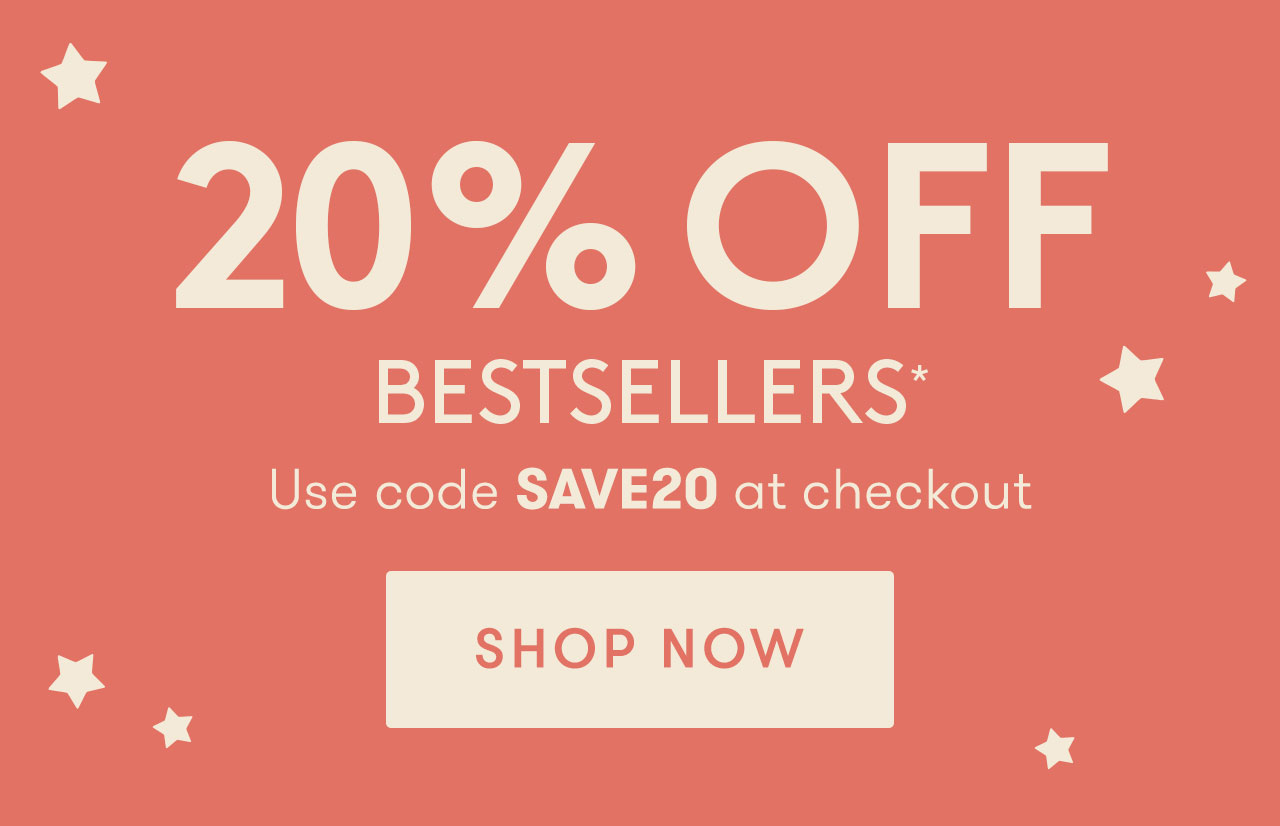 20% OFF BESTSELLERS*