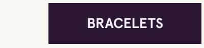 Click here for bracelets
